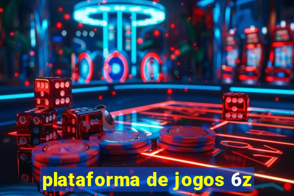 plataforma de jogos 6z